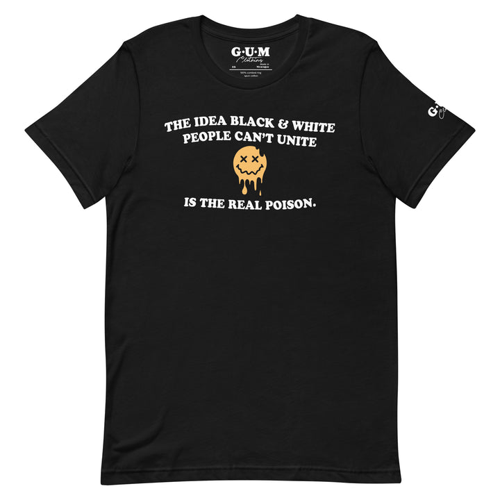The Idea Black & White People Can't... Unisex T-shirt - Gum Clothing Store
